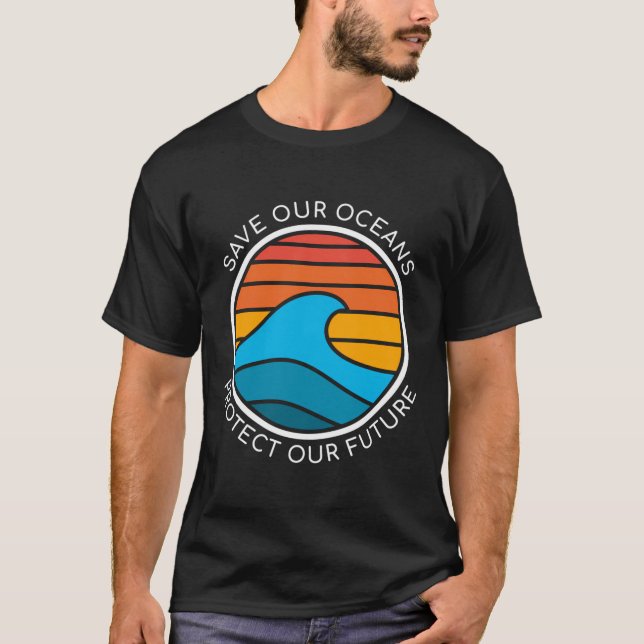 Zitat zur Erhaltung der Ozeane Rette Zukunftsgewäs T-Shirt (Vorderseite)