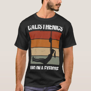Zitat zur Kalisthenik von Frauen und Männern T-Shirt