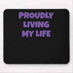 Zitat zur lustigen Selbstbestimmung, stolz mein Le Mousepad