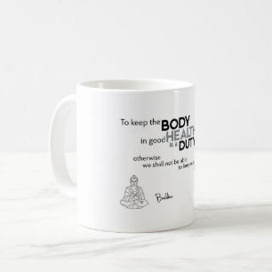 ZITATE: Buddha: Gute Gesundheit Kaffeetasse