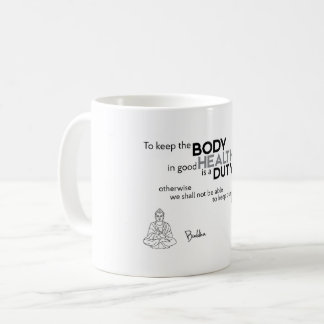 ZITATE: Buddha: Gute Gesundheit Kaffeetasse