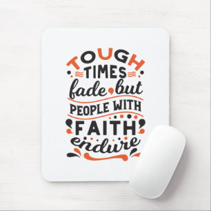Zitate für harte Zeiten, aber der Glaube bleibt Mousepad