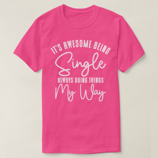 Zitate für unabhängige Single-Solo-Single T-Shirt (Design vorne)