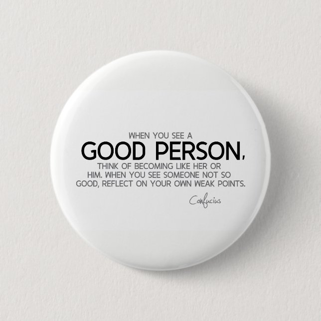 ZITATE: Konfuzius: Sehen Sie eine gute Person Button (Vorderseite)