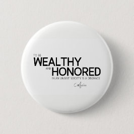 ZITATE: Konfuzius: Wohlhabend und geehrt Button