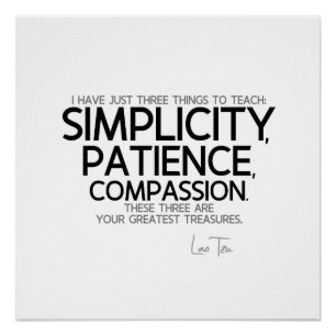ZITATE: Lao Tzu: Einfachheit, Geduld, Mitleid Poster