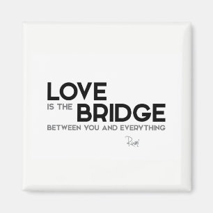 ZITATE: Rumi: Liebe, Brücke Magnet