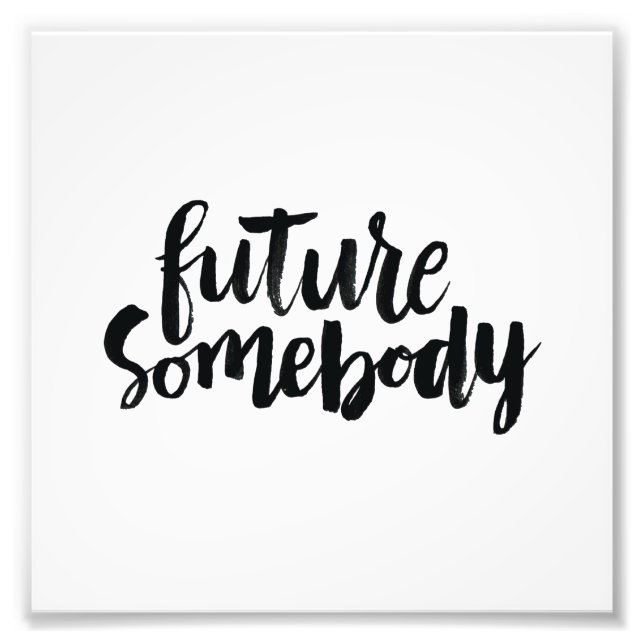 Zitate von Inspiration: Jemand in der Zukunft Fotodruck (Vorne)