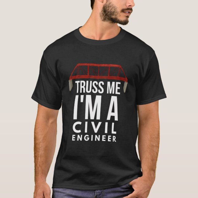 Zivile Ingenieure überzeugen mich, dass ich ein Zi T-Shirt (Vorderseite)