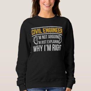 Zivilingenieur Ich habe recht Tiefbau Sweatshirt