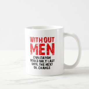 Zivilisation ohne Männer Lustiger Becher Kaffeetasse