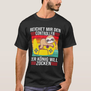 Zocken Reichet Mir Den Controller König PS5 Consol T-Shirt