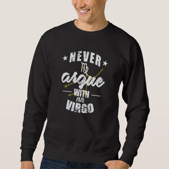 Zodiac Sign Never argue with a Virgo Sweatshirt (Vorderseite)