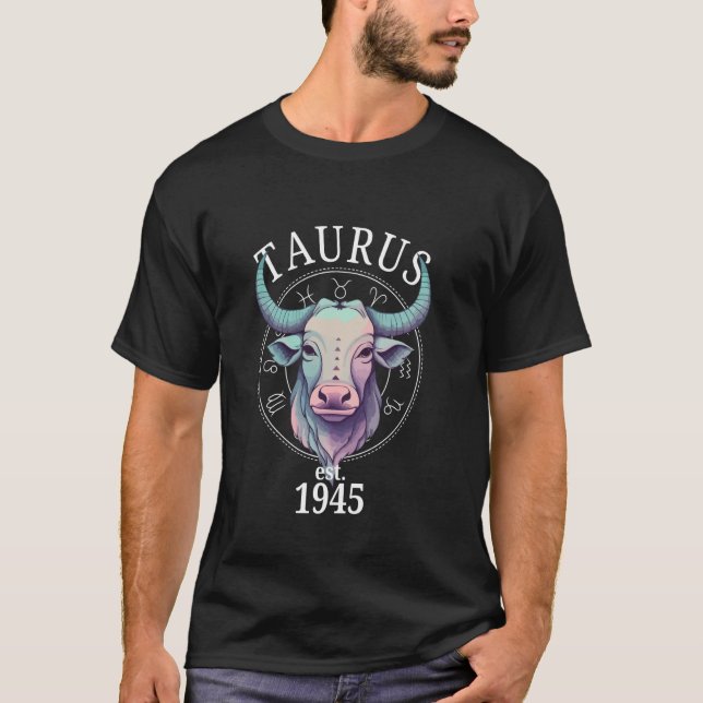 Zodiac Taurus Bull Geboren 1945 T-Shirt (Vorderseite)
