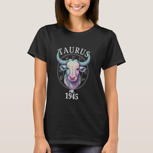 Zodiac Taurus Bull Geboren 1945 T-Shirt (Vorderseite)