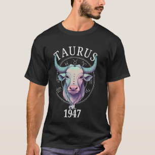 Zodiac Taurus Bull Geboren 1947 T-Shirt