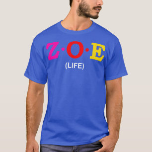 Zoe Life 1 T-Shirt