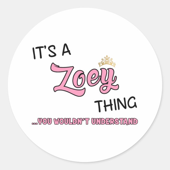 Zoey, was du nicht verstehen würdest runder aufkleber (Vorderseite)