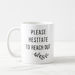 Zögern Sie nicht, sich zu melden Kaffeetasse