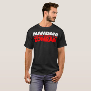 Zohran Mamdani Mit dem Zohran legt man sich nicht  T-Shirt