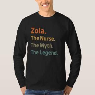 Zola die Krankenschwester Der Mythos der Legende W T-Shirt