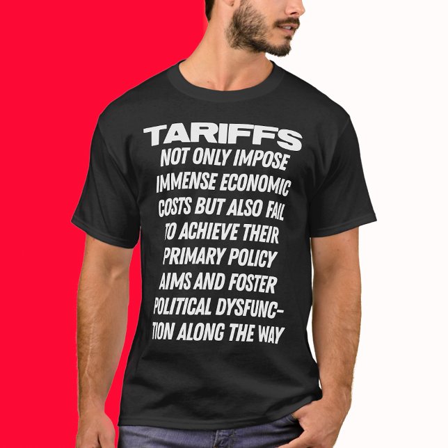 Zölle fördern politische Fehlfunktionen Wirtschaft T-Shirt (Tariffs_Foster_Political_Dysfunction_Economic_Cost_T_Shirt_Business-Economy_Politics_Trump_Tariffs)