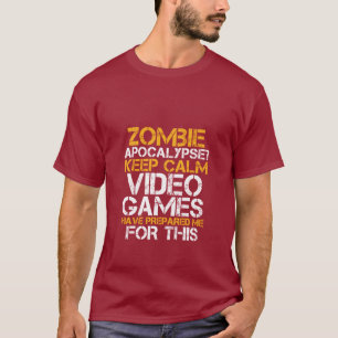 Zombie Apokalypse Gamers Behielt Calm Funny T - Sh T-Shirt
