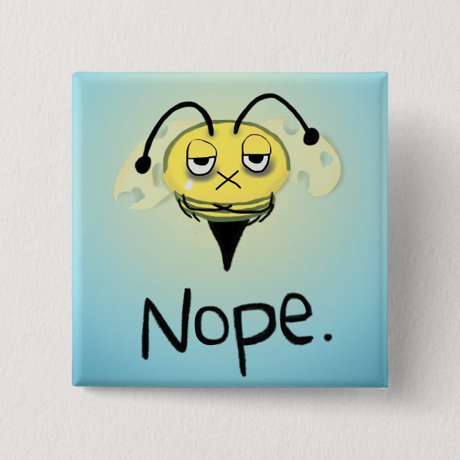 Zombie Bee/Zom-BEE - Gib mir NOPE. Square Button (Vorderseite)