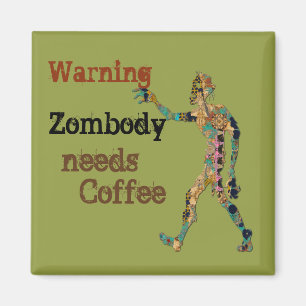 Zombie braucht Kaffee Magnet