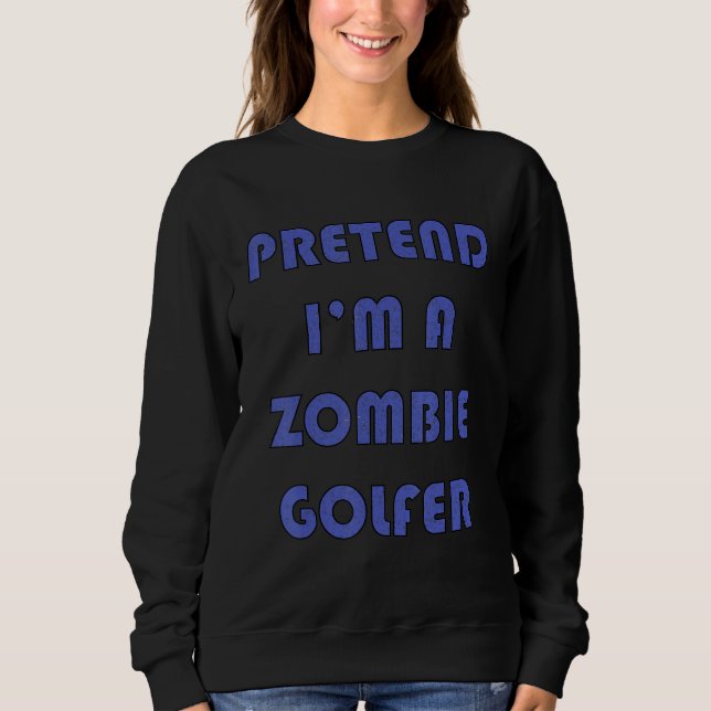 Zombie Golfer  Golfing Golfers Halloween Costume 2 Sweatshirt (Vorderseite)