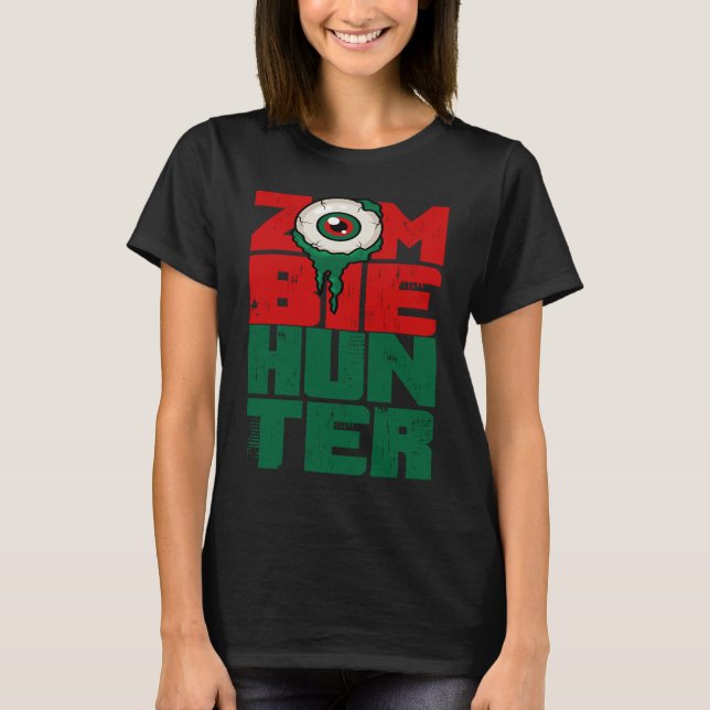 Zombie Hunter Halloween  Cute with an Eye Hunting T-Shirt (Vorderseite)