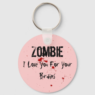 Zombie: Ich Liebe dich für dein Gehirn Schlüsselanhänger