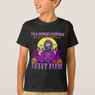 Zombie jeden Tag, nicht Halloween, habe Fibro T-Shirt