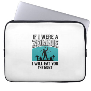 Zombie Lustig Wenn Ich Ein Zombie Wäre Würde Ich D Laptopschutzhülle