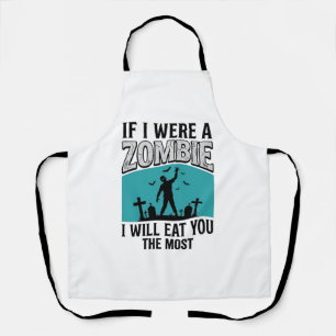 Zombie Lustig Wenn Ich Ein Zombie Wäre Würde Ich D Schürze