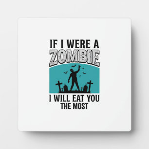 Zombie Lustig Wenn ich ein Zombie wäre, würde ich Fotoplatte