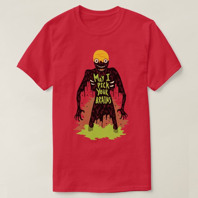 Zombie May I Pick Your Brains T-Shirt (Design vorne)
