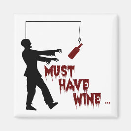 Zombie muss Wein haben Magnet