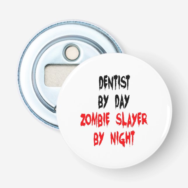 Zombie Slayer Dentist Flaschenöffner (Vorderseite)
