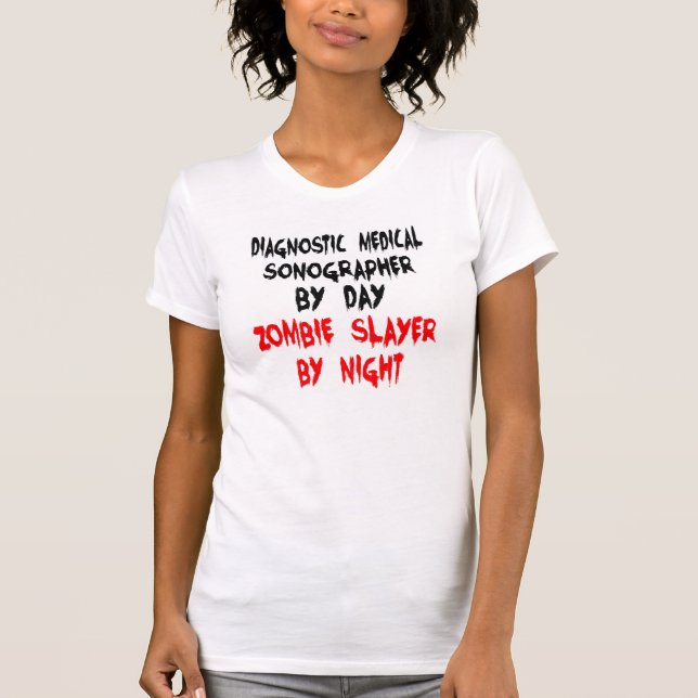 Zombie Slayer Diagnostic Medical Sonographin T-Shirt (Vorderseite)