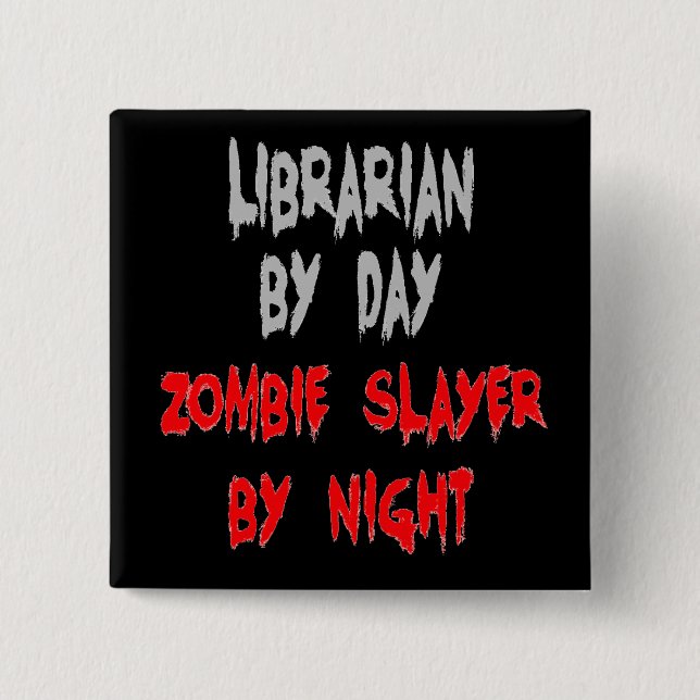 Zombie Slayer Librarian Button (Vorderseite)