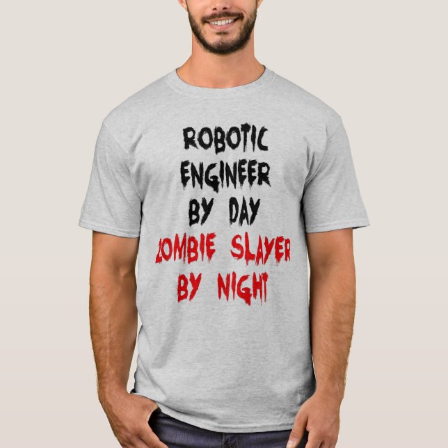 Zombie Slayer Robotic Engineer T-Shirt (Vorderseite)