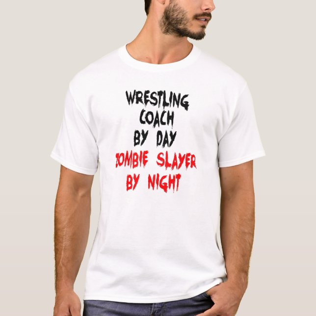Zombie Slayer Wrestling Coach T-Shirt (Vorderseite)