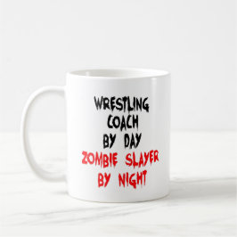 Zombie Slayer Wrestling Coach Tasse