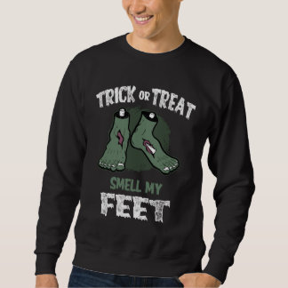 Zombie Trick or Treat Smell My Feet Halloween Sweatshirt