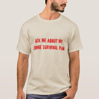 Zombie-Überlebens-Plan-T - Shirt