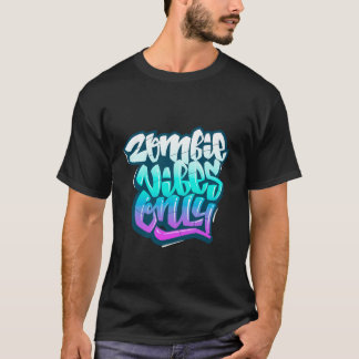 Zombie Vibes nur I Liebe Halloween Zombie Graphic T-Shirt