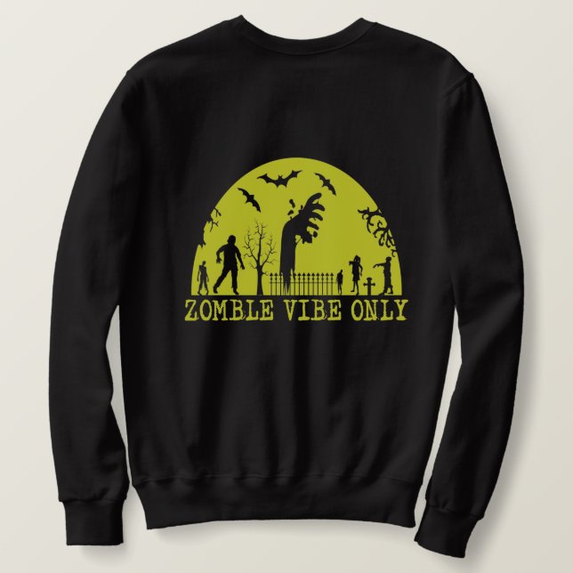 Zombie Vibes Nur Sweatshirt (Design Rückseite)