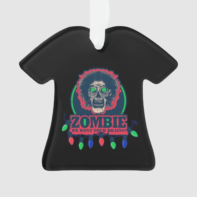Zombie - Wir haben Ihre Gehirnlichter Gewollt Ornament (Vorderseite)