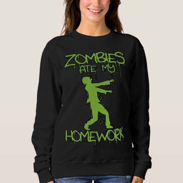 Zombies ate my Homework   Halloween or School Sweatshirt (Vorderseite)